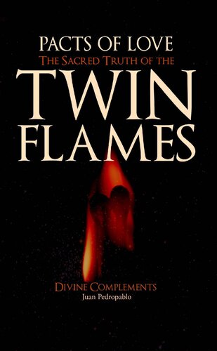 Pacts Of Love: The Sacred Truth Of The Twin Flames