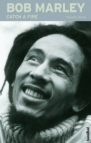 Bob Marley--Catch a Fire: Die Biografie