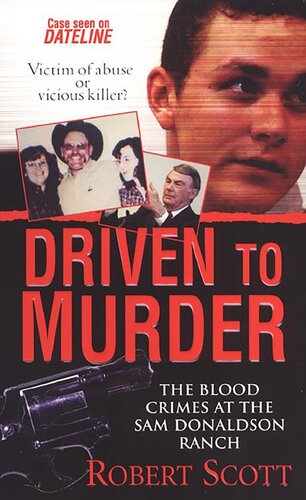 Driven to Murder: The Blood Crimes at the Sam Donaldson Ranch