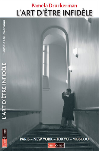 L'art d'être infidèle: Un essai sur la monogamie à travers le monde