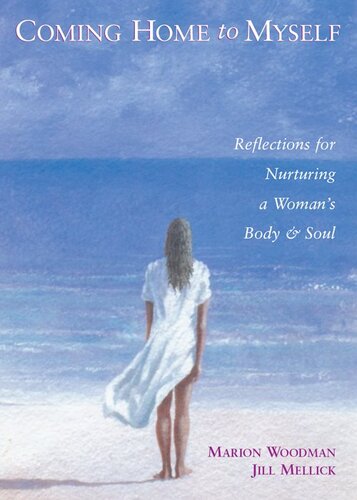 Coming Home to Myself: Reflections for Nurturing a Woman's Body & Soul