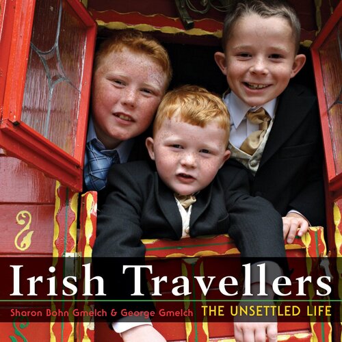 Irish Travellers: The Unsettled Life