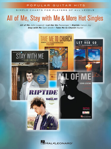 All of Me, Stay With Me & More Hot Singles Songbook: Popular Guitar Hits Simple Charts for Players of All Levels