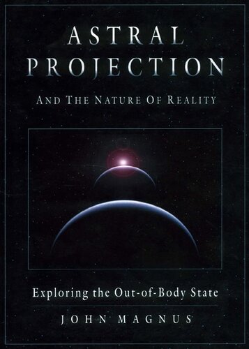Astral Projection and the Nature of Reality: Exploring the Outofbody State