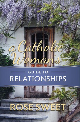 A Catholic Woman's Guide to Relationships
