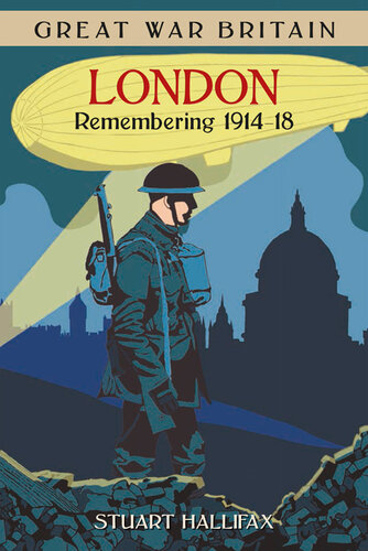 Great War Britain London: Remembering 1914-18