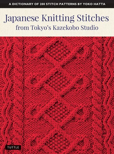 Japanese Knitting Stitches from Tokyo's Kazekobo Studio: A Dictionary of 200 Stitch Patterns by Yoko Hatta