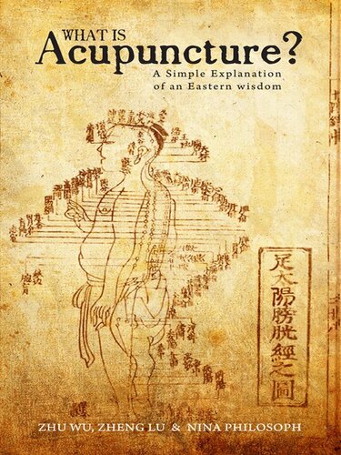 What is Acupuncture?: A Simple Explanation of an Eastern Wisdom