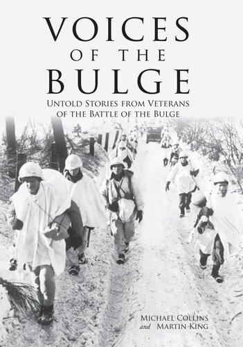 Voices of the Bulge: Untold Stories from Veterans of the Battle of the Bulge