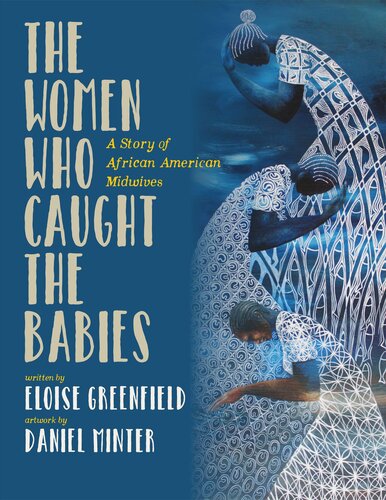 The Women Who Caught the Babies: A Story of African American Midwives