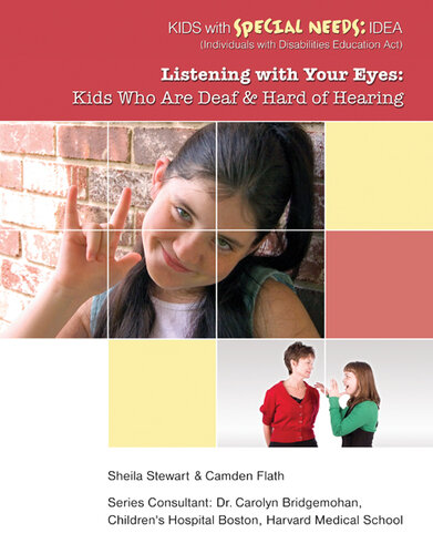 Listening with Your Eyes: Kids Who Are Deaf and Hard of Hearing