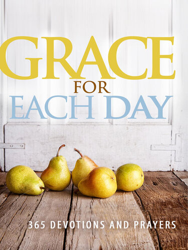Grace For Each Day: 369 Devotions and Prayers