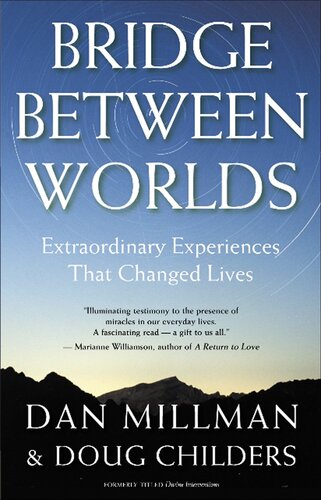 Bridge Between Worlds: Extraordinary Experiences That Changed Lives