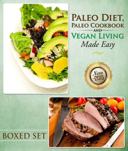 Paleo Diet, Paleo Cookbook and Vegan Living Made Easy: 3 In 1 Box Set