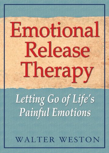 Emotional Release Therapy: Letting Go of Life's Painful Emotions