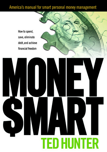 Money Smart: How to Spend, Save, Eliminate Debt, and Achieve Financial Freedom