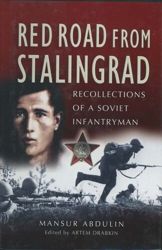 Red Road From Stalingrad: Recollections of a Soviet Infantryman
