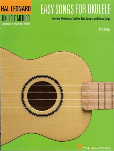 Easy Songs for Ukulele (Songbook): Play the Melodies of 20 Pop, Folk, Country, and Blues Songs