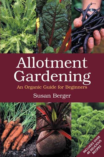 Allotment Gardening: An Organic Guide for Beginners