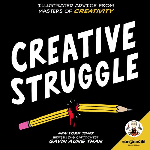 Creative Struggle: Illustrated Advice from Masters of Creativity