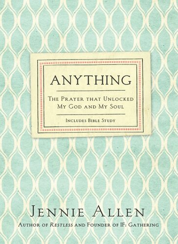 Anything: The Prayer That Unlocked My God and My Soul