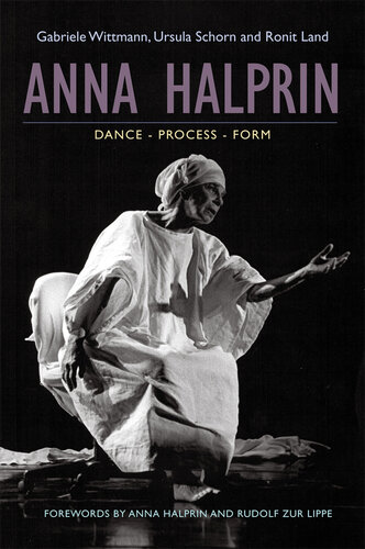 Anna Halprin: Dance--Process--Form