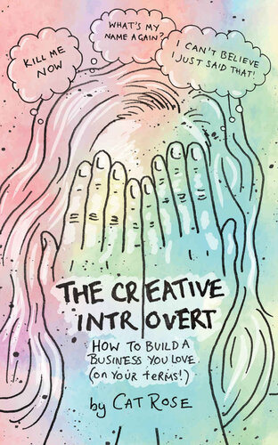 The Creative Introvert: How to Build a Business You Love (On Your Terms)