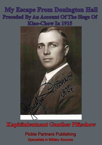My Escape From Donington Hall: Preceded by an Account of the Siege of Kiao-Chow in 1915
