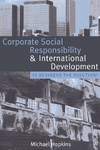 Corporate Social Responsibility and International Development: Is Business the Solution?