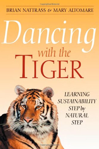 Dancing with the Tiger: Learning Sustainability Step by Natural Step