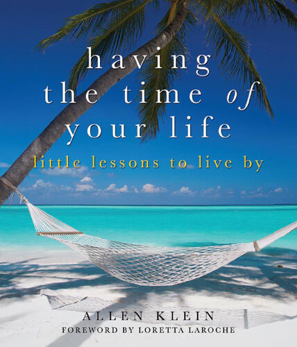 Having the Time of Your Life: Little Lessons to Live By