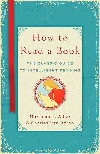 How to Read a Book: The Classic Guide to Intelligent Reading