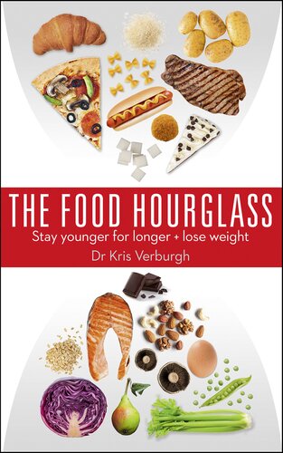 THE FOOD HOURGLASS: Slow Down the Ageing Process and Lose Weight