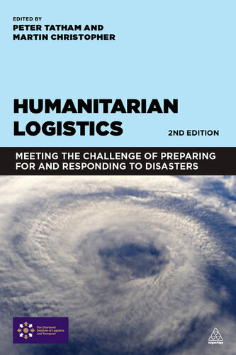 Humanitarian Logistics: Meeting the Challenge of Preparing for and Responding to Disasters
