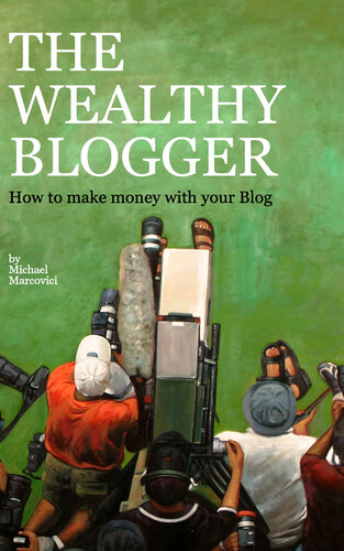 The wealthy Blogger: How to make money with your Blog