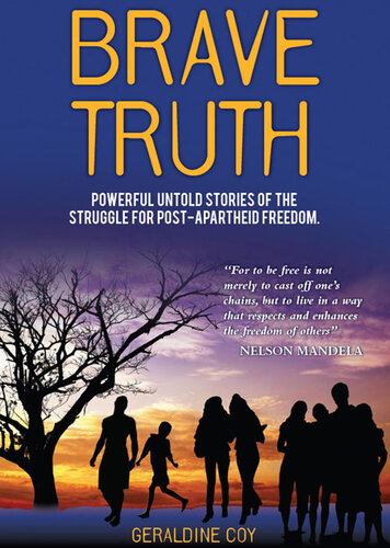 Brave Truth: Powerful untold stories of the struggle for post-apartheid freedom.