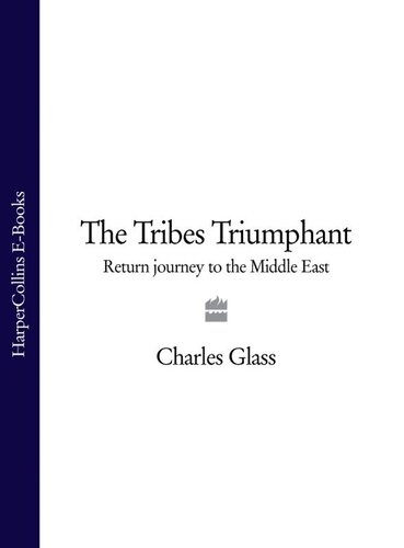 The Tribes Triumphant: Return Journey To The Middle East