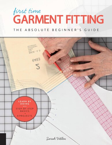 First Time Garment Fitting: The Absolute Beginner's Guide - Learn by Doing * Step-by-Step Basics + 8 Projects