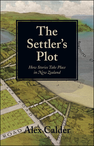 The Settler's Plot: How Stories Take Place in New Zealand