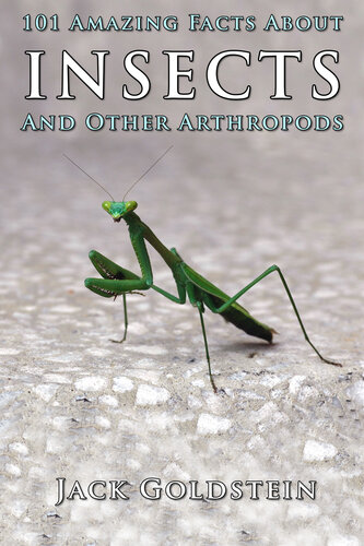 101 Amazing Facts About Insects: ...and Other Arthropods