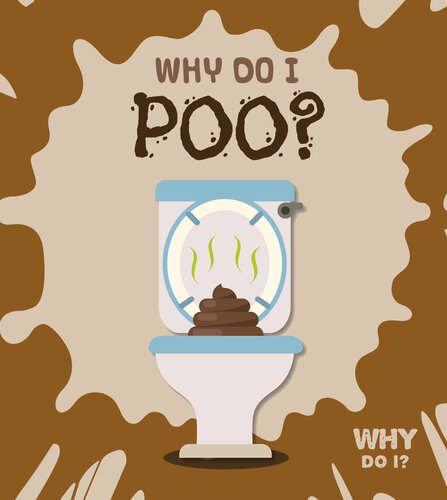 Why Do I Poo?