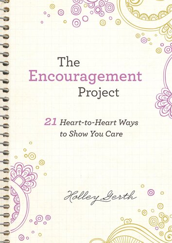 The Encouragement Project: 21 Heart-to-Heart Ways to Show You Care