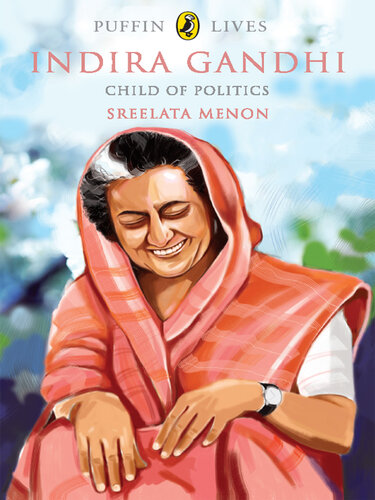 Indira Gandhi: Child of Politics