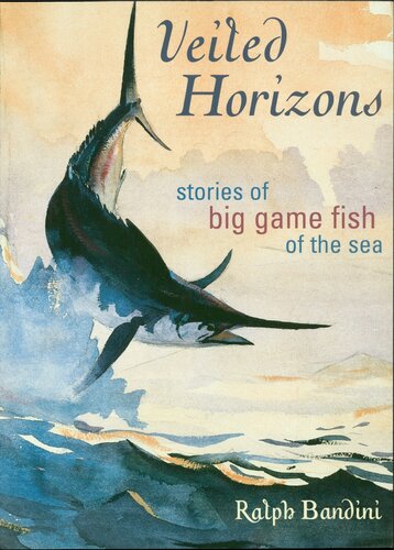 Veiled Horizons: Stories of Big Game Fish of the Sea
