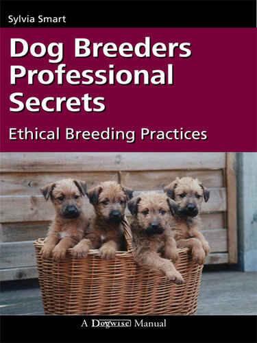 Dog Breeders Professional Secrets: Ethical Breeding Practices