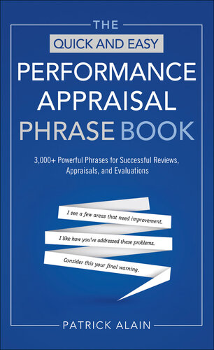 The Quick and Easy Performance Appraisal Phrase Book: 3,000+ Powerful Phrases for Successful Reviews, Appraisals, and Evaluations