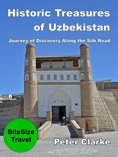 Historic Treasures of Uzbekistan: Journey of Discovery Along the Silk Road
