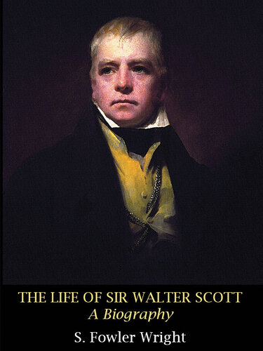 The Life of Sir Walter Scott: A Biography