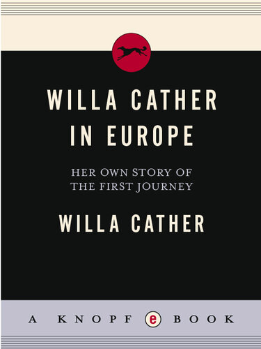 Willa Cather in Europe: Her Own Story of the First Journey