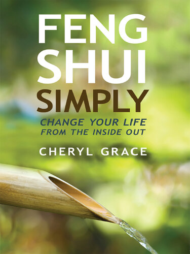 Feng Shui Simply: Change Your Life From the Inside Out